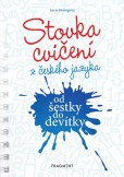 Stovka cvičení z českého jazyka od šestky do devítky Stovka cvičení z českého jazyka od šestky do devítky