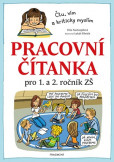 Pracovní čítanka pro 1. a 2. ročník ZŠ Pracovní čítanka pro 1. a 2. ročník ZŠ