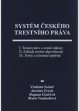 Systém českého trestního práva Systém českého trestního práva