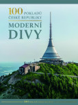 100 pokladů České republiky: Moderní divy 100 pokladů České republiky: Moderní divy