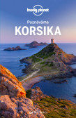 Poznáváme Korsika - Lonely Planet Poznáváme Korsika - Lonely Planet