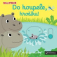 MiniPEDIE Do koupele, hrošíku! MiniPEDIE Do koupele, hrošíku!