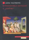 Středověká setkání s „jinými“ Středověká setkání s „jinými“