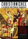 Christianizace a utváření křesťanské monarchie Christianizace a utváření křesťanské monarchie