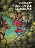 Karel IV. v soudobých kronikách Karel IV. v soudobých kronikách