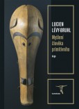 Myšlení člověka primitivního Myšlení člověka primitivního