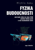 Fyzika budoucnosti (2. vydání) Fyzika budoucnosti (2. vydání)