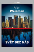 Svět bez nás (2.vydání) Svět bez nás (2.vydání)