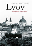 Lvov: zapomenutý střed Evropy Lvov: zapomenutý střed Evropy