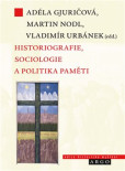 Historiografie, sociologie a politika paměti Historiografie, sociologie a politika paměti