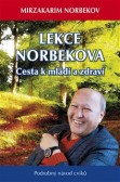 Lekce Dr. Norbekova - Cesta k mládí a zdraví Lekce Dr. Norbekova - Cesta k mládí a zdraví