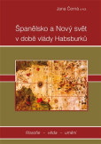 Španělsko a nový svět v době vlády Habsburků Španělsko a nový svět v době vlády Habsburků