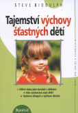 Tajemství výchovy šťastných dětí Tajemství výchovy šťastných dětí