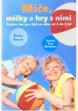 Míče, míčky a hry s nimi Míče, míčky a hry s nimi
