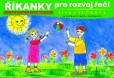 Říkanky pro rozvoj řeči Říkanky pro rozvoj řeči