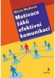 Motivace žáků efektivní komunikací Motivace žáků efektivní komunikací