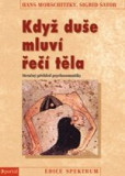 Když duše mluví řečí těla Když duše mluví řečí těla