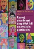 Rozvoj dovedností dospělých lidí s mentálním postižením Rozvoj dovedností dospělých lidí s mentálním postižením