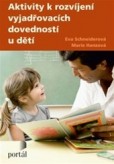 Aktivity k rozvíjení vyjadřovacích schopností u dětí Aktivity k rozvíjení vyjadřovacích schopností u dětí