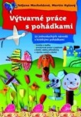 Výtvarné práce s pohádkami Výtvarné práce s pohádkami