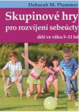 Skupinové hry pro rozvíjení sebeúcty dětí Skupinové hry pro rozvíjení sebeúcty dětí