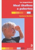 Mezi školkou a pubertou Mezi školkou a pubertou