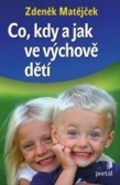 Co, kdy a jak ve výchově dětí Co, kdy a jak ve výchově dětí