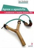 Agrese a agresivita v předškolním a mladším školním věku Agrese a agresivita v předškolním a mladším školním věku