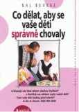 Co dělat, aby se vaše děti správně chovaly Co dělat, aby se vaše děti správně chovaly