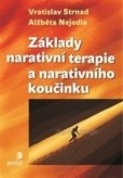 Základy narativní terapie a narativního koučinku Základy narativní terapie a narativního koučinku