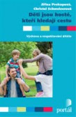 Děti jsou hosté, kteří hledají cestu Děti jsou hosté, kteří hledají cestu