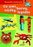 Co umí barvy, nůžky, lepidlo Co umí barvy, nůžky, lepidlo