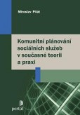 Komunitní plánování sociálních služeb v současné teorii a praxi Komunitní plánování sociálních služeb v současné teorii a praxi