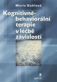 Kognitivně-behaviorální terapie v léčbě závislostí Kognitivně-behaviorální terapie v léčbě závislostí
