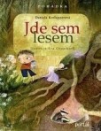 Jde sem lesem! Jde sem lesem!