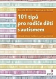 101 tipů pro rodiče dětí s autismem 101 tipů pro rodiče dětí s autismem