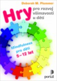 Hry pro rozvoj všímavosti u dětí Hry pro rozvoj všímavosti u dětí