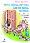 Slovo, slůvko, slovíčko, honem poběž, písničko! Slovo, slůvko, slovíčko, honem poběž, písničko!