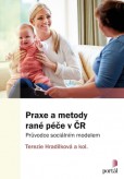 Praxe a metody rané péče v ČR - Průvodce sociálním modelem Praxe a metody rané péče v ČR - Průvodce sociálním modelem