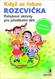 Když se řekne ROZCVIČKA Když se řekne ROZCVIČKA