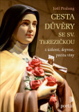 Cesta důvěry se sv. Terezičkou Cesta důvěry se sv. Terezičkou