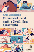 Co mě výcvik zvířat naučil o životě, lásce a manželství Co mě výcvik zvířat naučil o životě, lásce a manželství