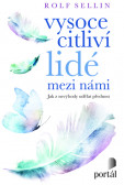 Vysoce citliví lidé mezi námi Vysoce citliví lidé mezi námi