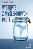 Vystupte z myšlenkových pastí Vystupte z myšlenkových pastí