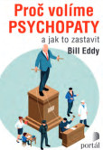 Proč volíme psychopaty Proč volíme psychopaty