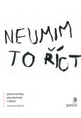 Neumim to říct Neumim to říct