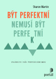 Být perfektní nemusí být perfektní Být perfektní nemusí být perfektní
