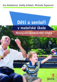 Děti a senioři v mateřské škole Děti a senioři v mateřské škole