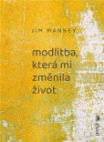 Modlitba, která mi změnila život Modlitba, která mi změnila život