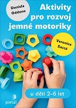 Aktivity pro rozvoj jemné motoriky Aktivity pro rozvoj jemné motoriky